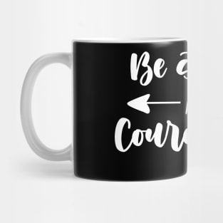 Be Strong & Courageous Joshua 1:9 Mug